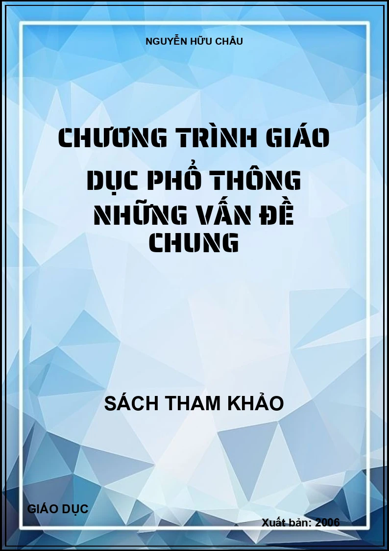 CHƯƠNG TRÌNH GIÁO DỤC PHỔ THÔNG NHỮNG VẤN ĐỀ CHUNG