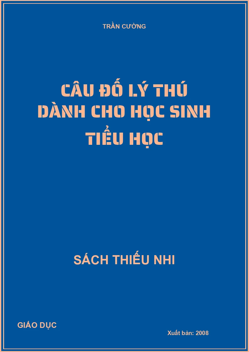 CÂU ĐỐ LÝ THÚ DÀNH CHO HỌC SINH TIỂU HỌC