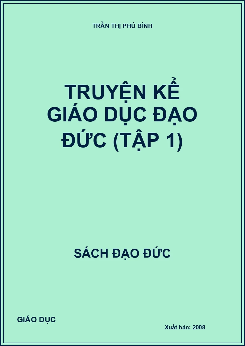 TRUYỆN KỂ GIÁO DỤC ĐẠO ĐỨC (TẬP 1)