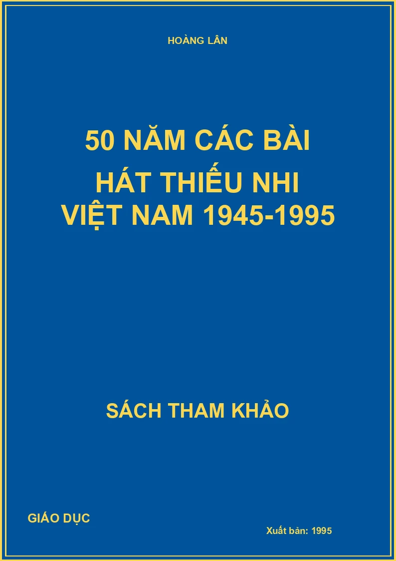 50 NĂM CÁC BÀI HÁT THIẾU NHI VIỆT NAM 1945-1995