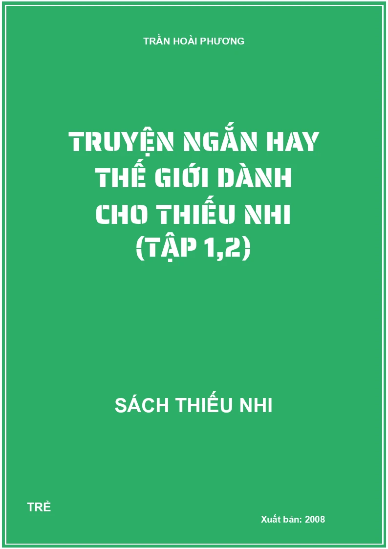 TRUYỆN NGẮN HAY THẾ GIỚI DÀNH CHO THIẾU NHI (TẬP 1,2)