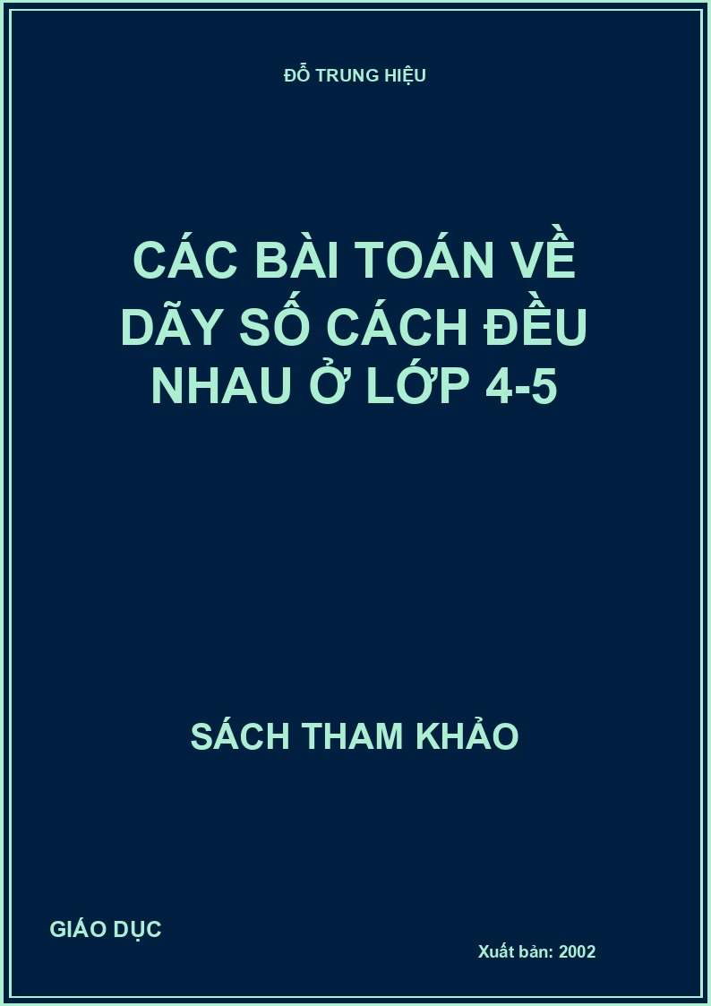 CÁC BÀI TOÁN VỀ DÃY SỐ CÁCH ĐỀU NHAU Ở LỚP 4-5