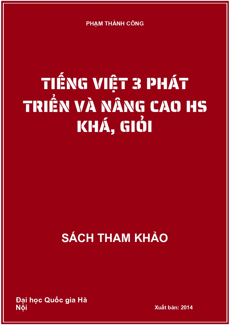 Tiếng Việt 3 - Phát Triển Và Nâng Cao - Bồi Dưỡng Học Sinh Khá, Giỏi