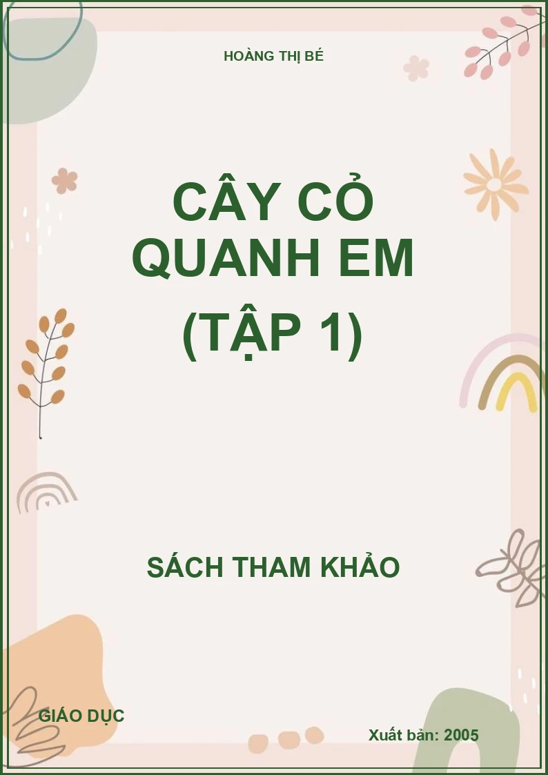 CÂY CỎ QUANH EM (TẬP 1)
