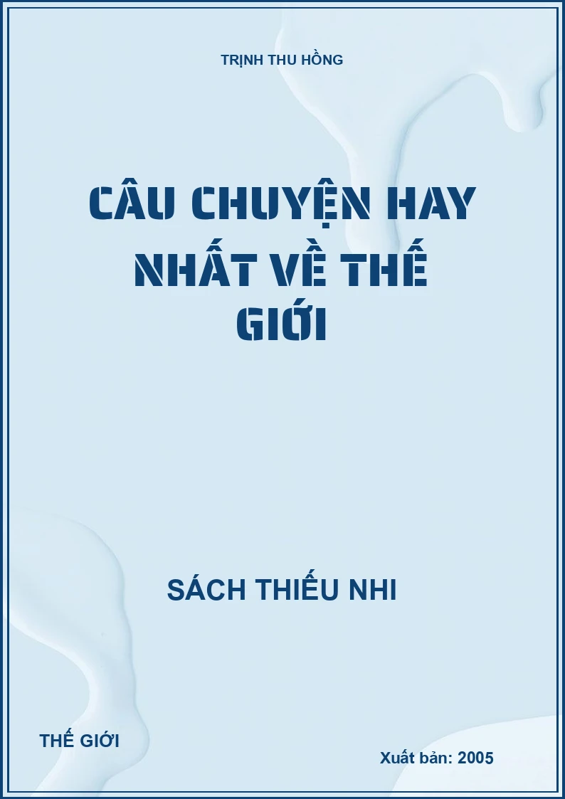 CÂU CHUYỆN HAY NHẤT VỀ THẾ GIỚI