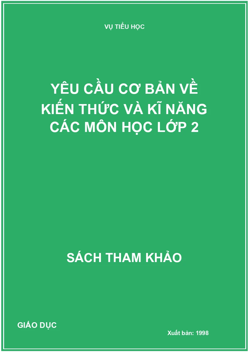 YÊU CẦU CƠ BẢN VỀ KIẾN THỨC VÀ KĨ NĂNG CÁC MÔN HỌC LỚP 2