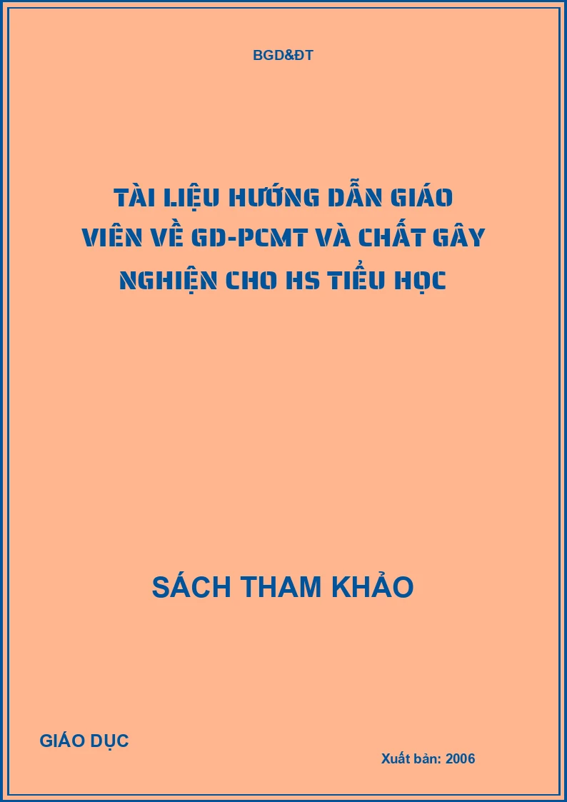 TÀI LIỆU HƯỚNG DẪN GIÁO VIÊN VỀ GD-PCMT VÀ CHẤT GÂY NGHIỆN CHO HS TIỂU HỌC