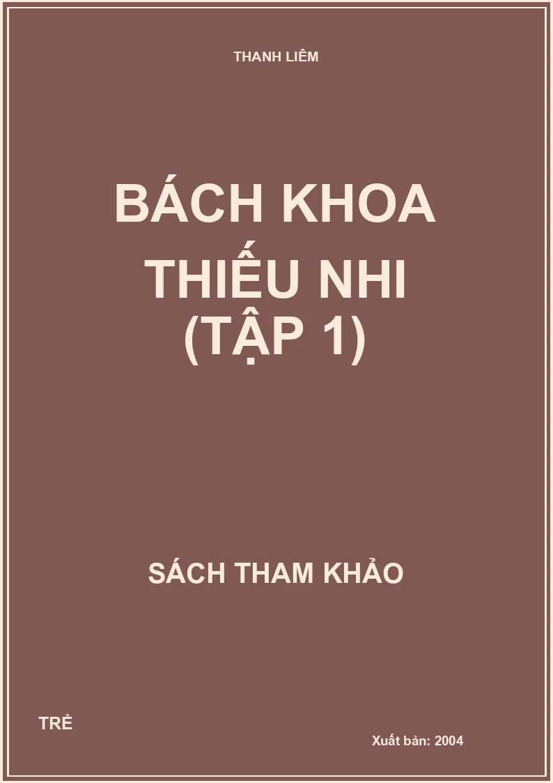 BÁCH KHOA THIẾU NHI (TẬP 1)