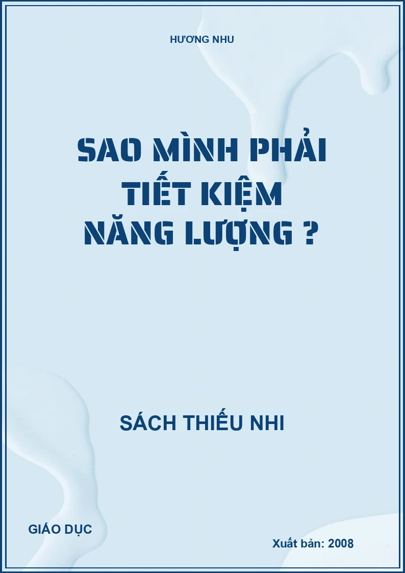 SAO MÌNH PHẢI TIẾT KIỆM NĂNG LƯỢNG ?