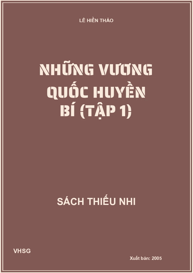 NHỮNG VƯƠNG QUỐC HUYỀN BÍ (TẬP 1)