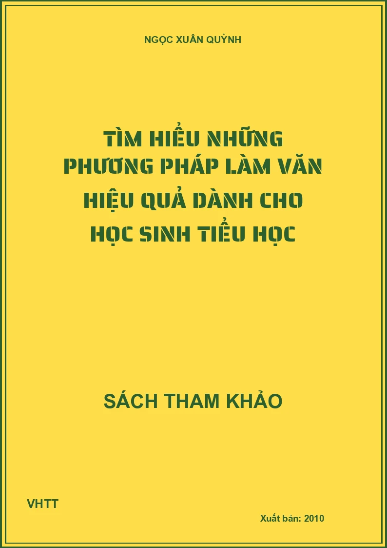 TÌM HIỂU NHỮNG PHƯƠNG PHÁP LÀM VĂN HIỆU QUẢ DÀNH CHO HỌC SINH TIỂU HỌC