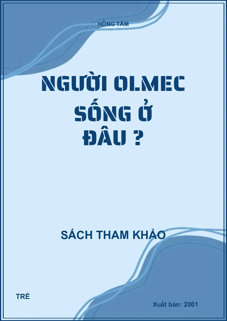 NGƯỜI OLMEC SỐNG Ở ĐÂU ?