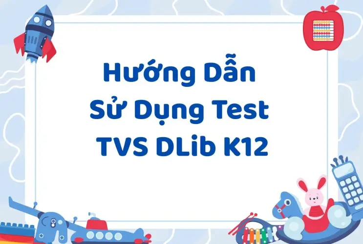 Hướng dẫn sử dụng Test Thư viện số DLib K12