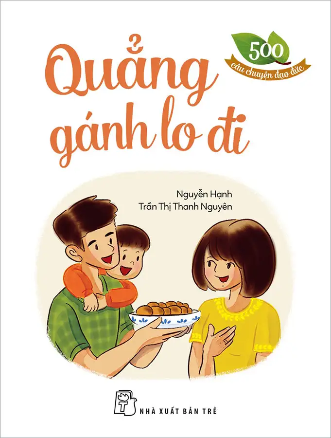 500 câu chuyện đạo đức Quẳng gánh lo đi
