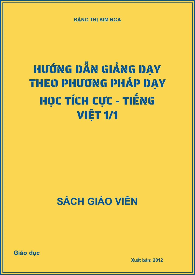 Hướng Dẫn Giảng Dạy Theo Phương Pháp Dạy Học Tích Cực - Tiếng Việt 1 tập 1