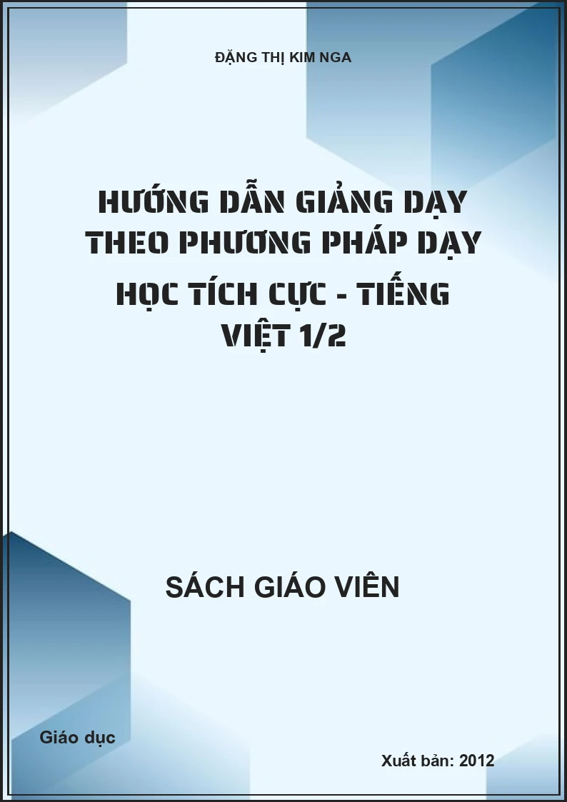 Hướng Dẫn Giảng Dạy Theo Phương Pháp Dạy Học Tích Cực - Tiếng Việt 1 tập 2