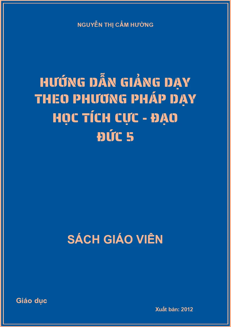 Hướng Dẫn Giảng Dạy Theo Phương Pháp Dạy Học Tích Cực - Đạo đức 5
