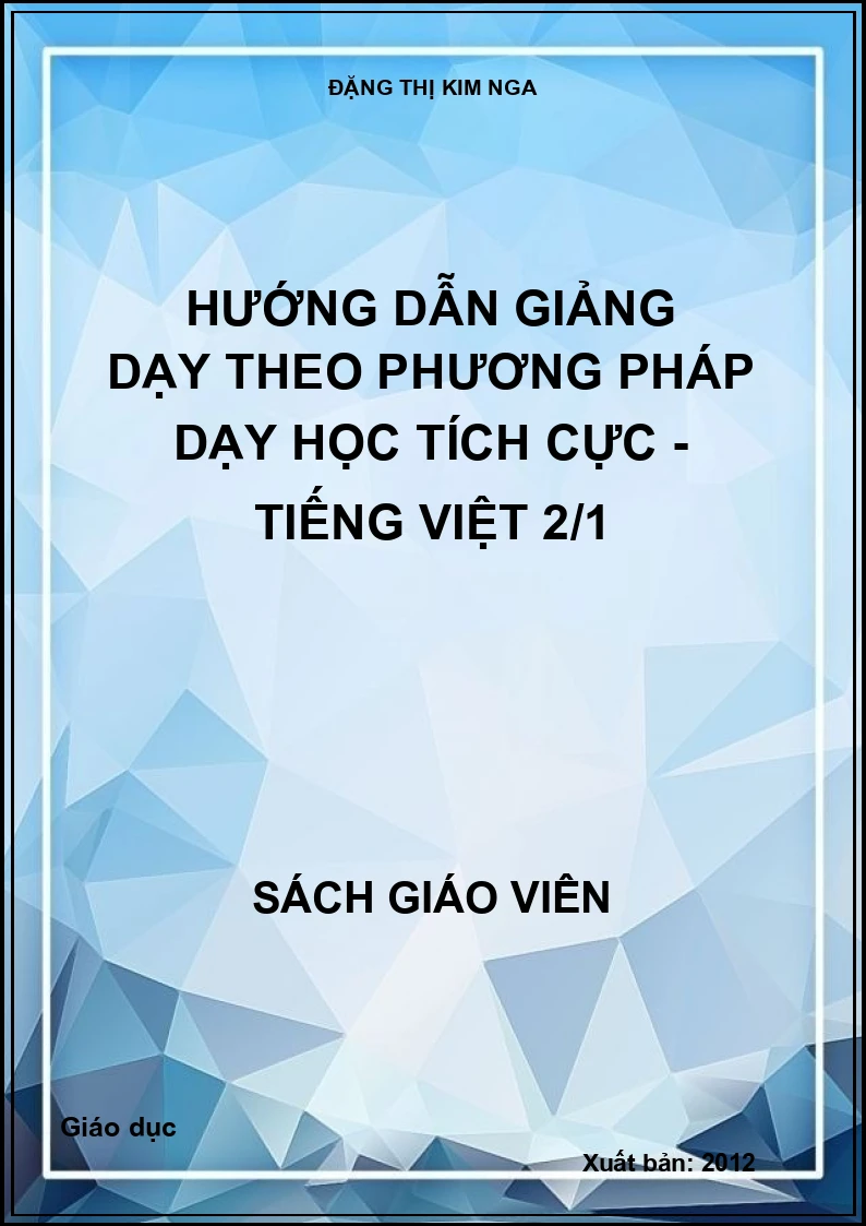 Hướng Dẫn Giảng Dạy Theo Phương Pháp Dạy Học Tích Cực - Tiếng Việt 2 tập 1