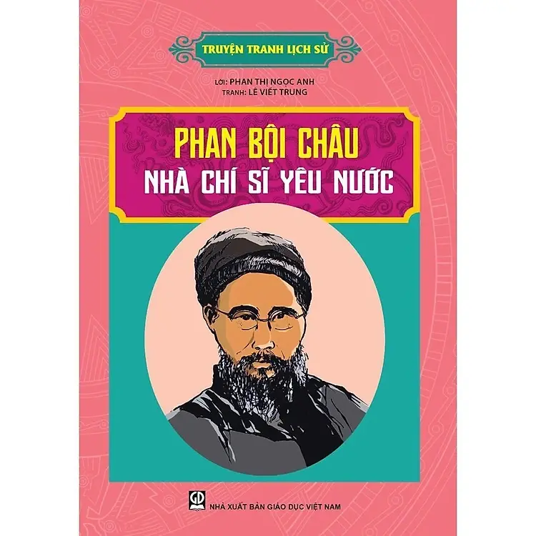 Phan Bội Châu – Nhà chí sĩ yêu nước
