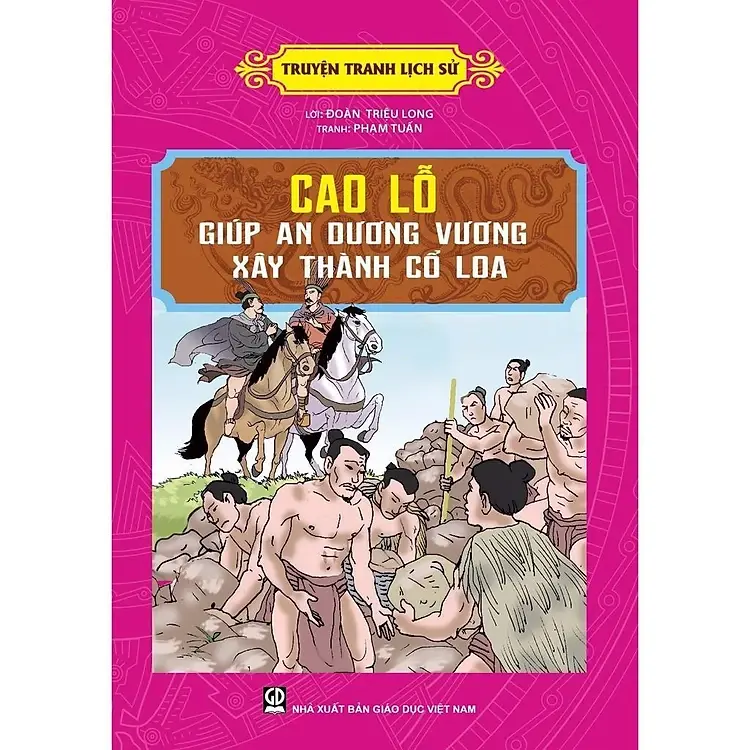 Cao Lỗ giúp An Dương Vương xây thành Cổ Loa