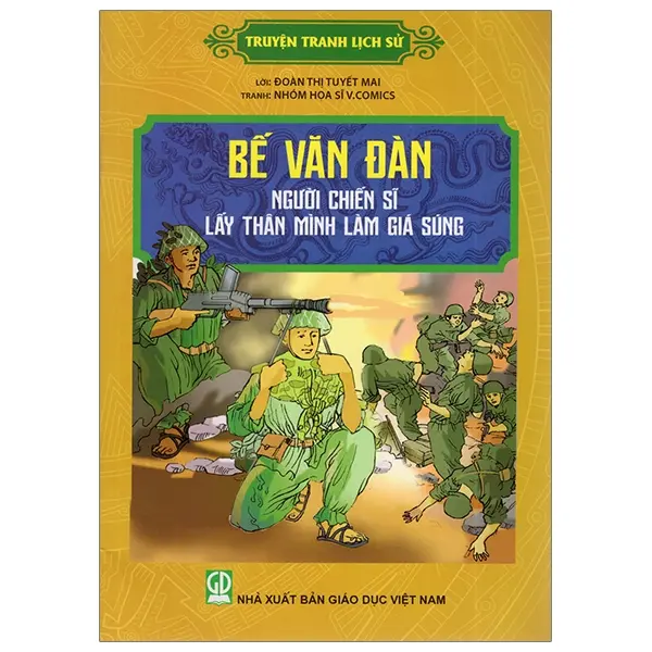 Bế Văn Đàn - người chiến sĩ lấy thân mình làm giá súng