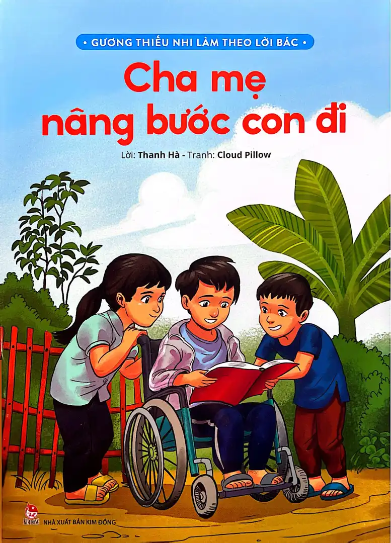 Gương thiếu nhi làm theo lời Bác:Cha mẹ nâng bước con đi
