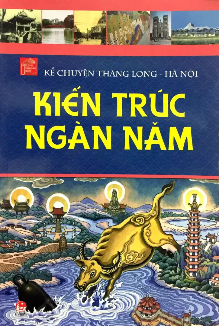 Kể Chuyện Thăng Long-Hà Nội - Kiến Trúc Ngàn Năm