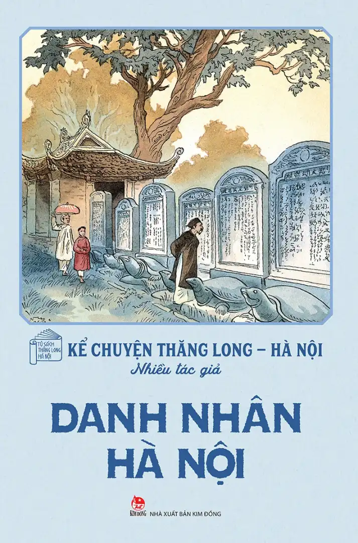 Kể Chuyện Thăng Long-Hà Nội - Danh Nhân Hà Nội