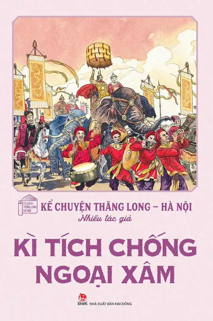 Kể Chuyện Thăng Long-Hà Nội - Kì Tích Chống Ngoại Xâm