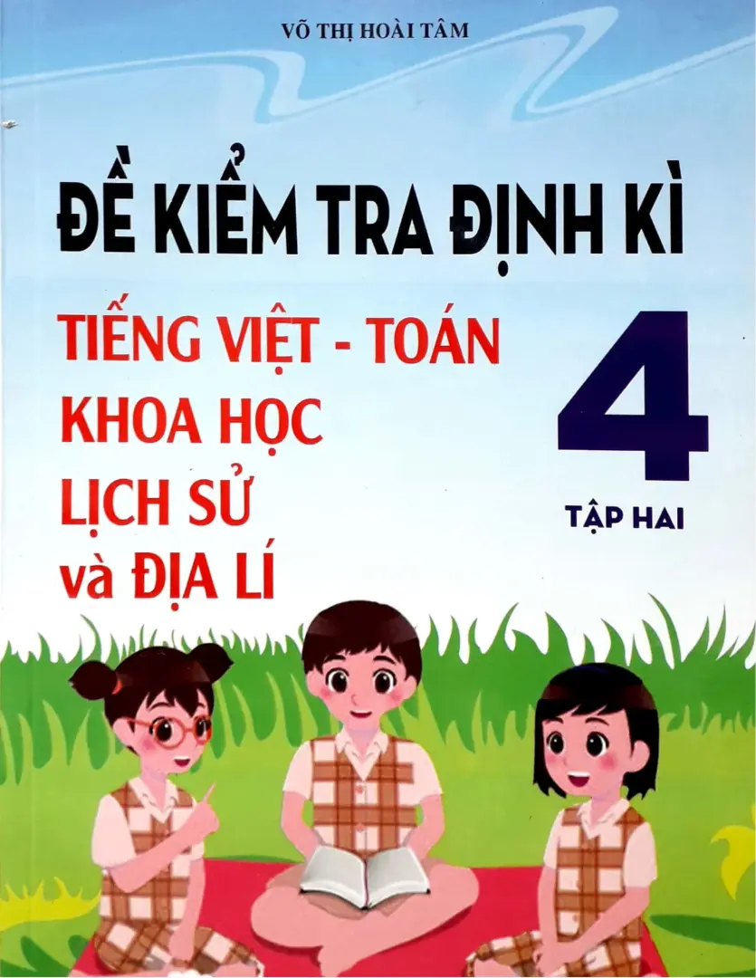 Đề kiểm tra Tiếng Việt, Toán, Khoa học, Lịch sử 4/2