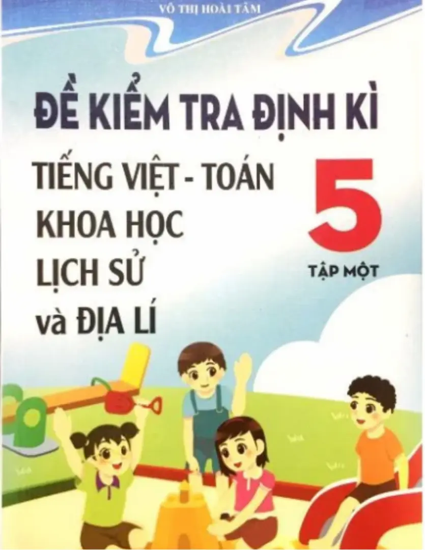 Đề kiểm tra Tiếng Việt, Toán, Khoa học, Lịch sử 5/1