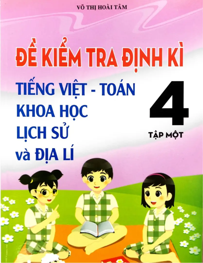 Đề kiểm tra Tiếng Việt, Toán, Khoa học, Lịch sử 4/1