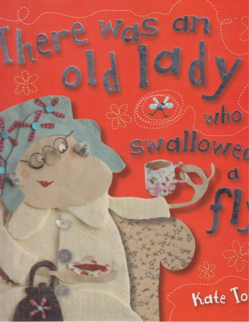 There was an old lady who swallowed a fly
