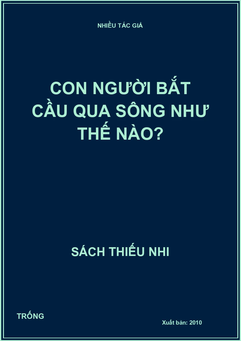 Con người bắt cầu qua sông như thế nào?