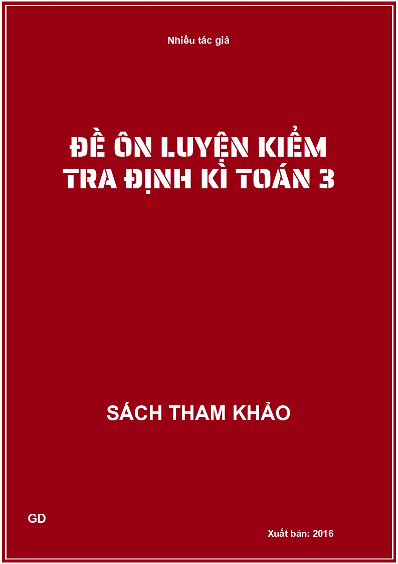 Đề ôn luyện kiểm tra định kì Toán 3