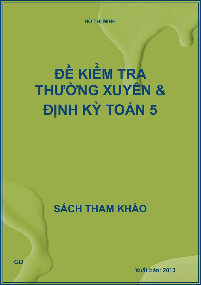 Đề kiểm tra thường xuyên & định kỳ toán 5