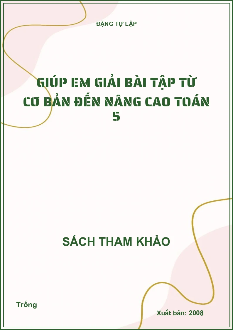 Giúp em giải bài tập từ cơ bản đến nâng cao Toán 5
