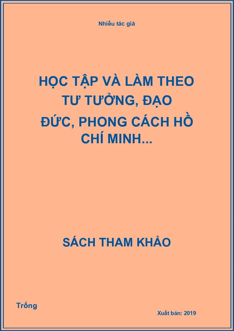Học tập và làm theo tư tưởng, đạo đức, phong cách Hồ Chí Minh...