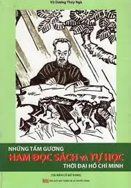 Những tấm gương ham đọc sách và tự học thời đại Hồ Chí Minh