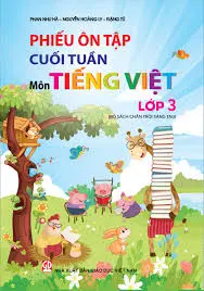 Phiếu ôn tập cuối tuần môn Tiếng Việt lớp 3.- (Bộ sách Chân trời sáng tạo)