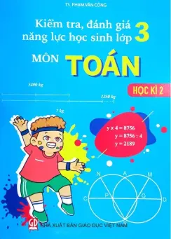 Kiểm tra, đánh giá năng lực học sinh lớp 3 môn Toán - Học kì 2