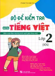 Bộ đề kiểm tra môn Tiếng Việt lớp 2 (KN).- (Kết nối tri thức với cuộc sống)