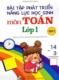 Bài tập phát triển năng lực học sinh môn Toán lớp 1