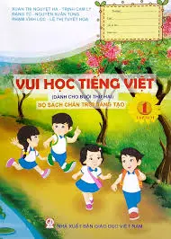 Vui học Tiếng Việt 1. T.1.- (Bộ sách Chân trời sáng tạo)