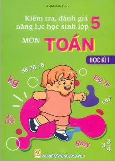 Kiểm tra đánh giá năng lực học sinh môn Toán 5. HK1