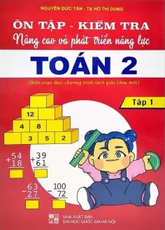 Ôn tập kiểm tra nâng cao và phát triển năng lực toán 2. T.1