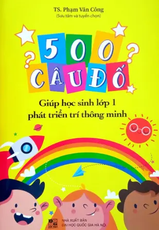 500 câu đố giúp học sinh lớp 1 phát triển trí thông minh