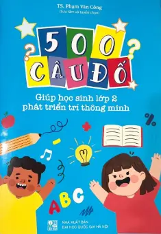 500 câu đố giúp học sinh lớp 2 phát triển trí thông minh
