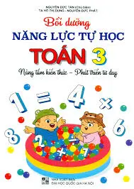 Bồi dưỡng năng lực tự học Toán 3