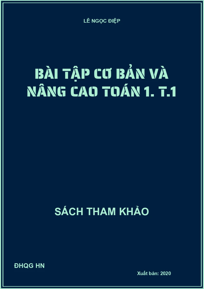 Bài tập cơ bản và nâng cao Toán 1. T.1